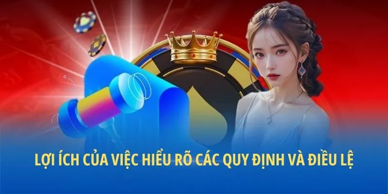 Lợi ích của việc hiểu rõ các quy định và điều lệ